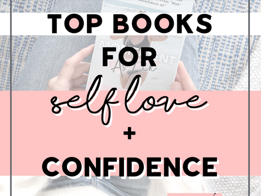 Top Books for Self Love + Confidence
