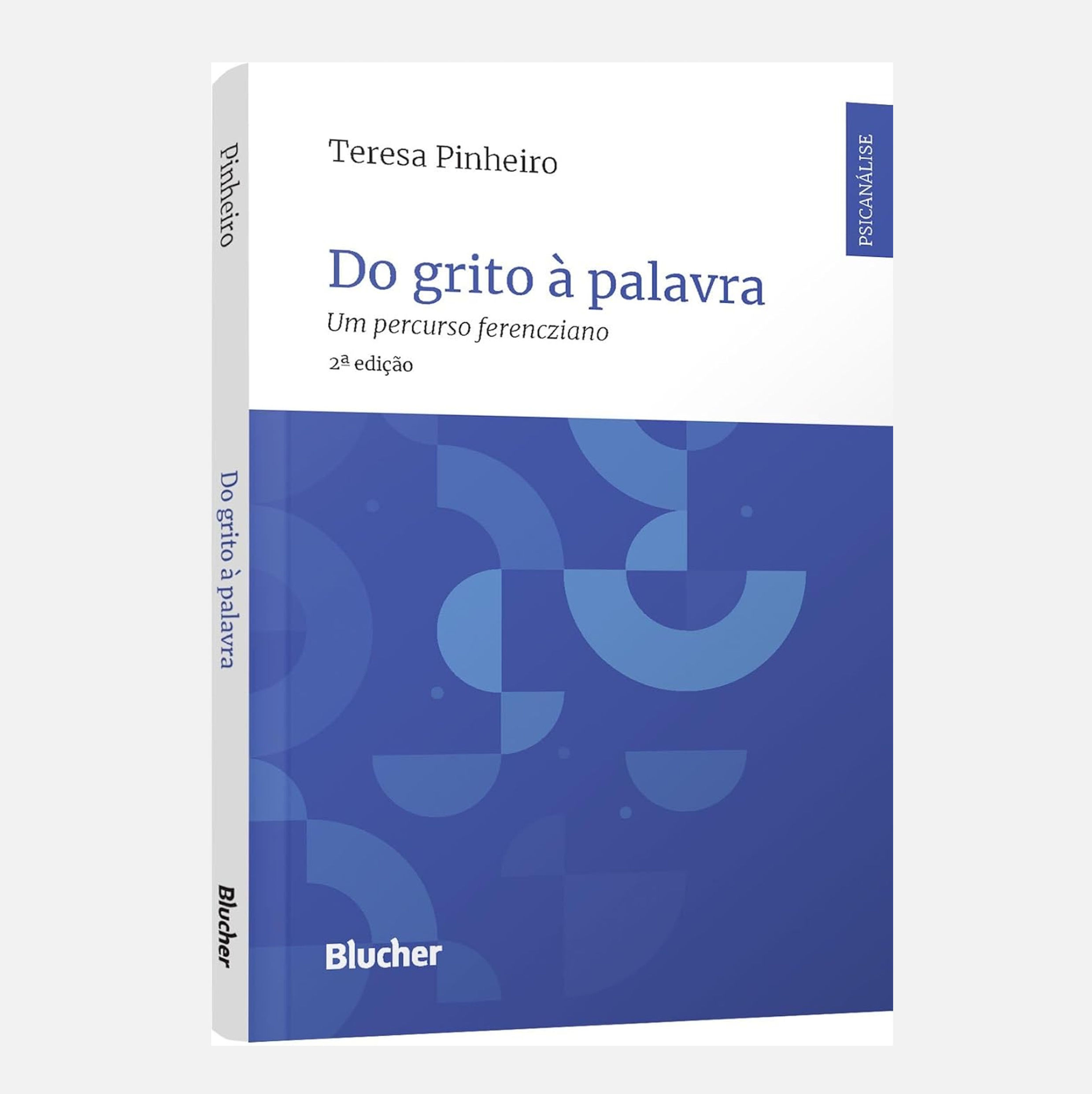Do grito à palavra: um percurso ferencziano - Teresa Pinheiro