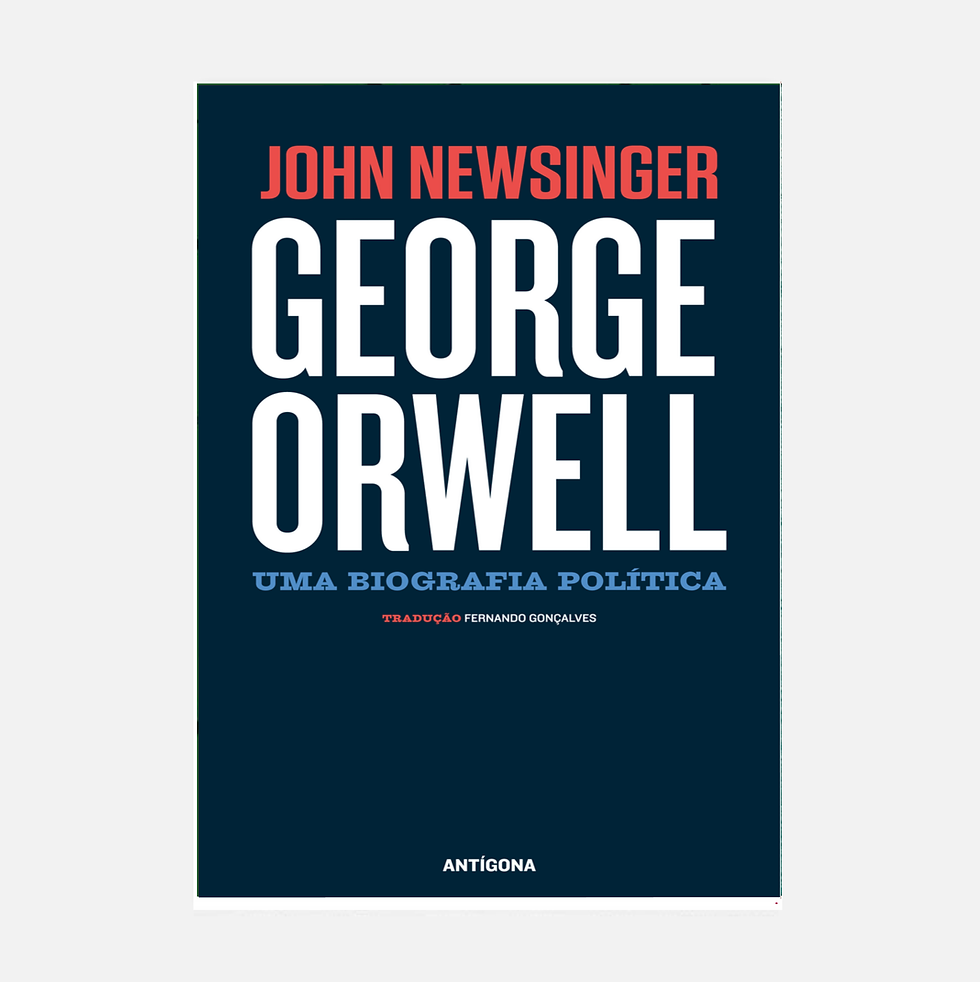 George Orwell – Uma Biografia Política - John Newsinger