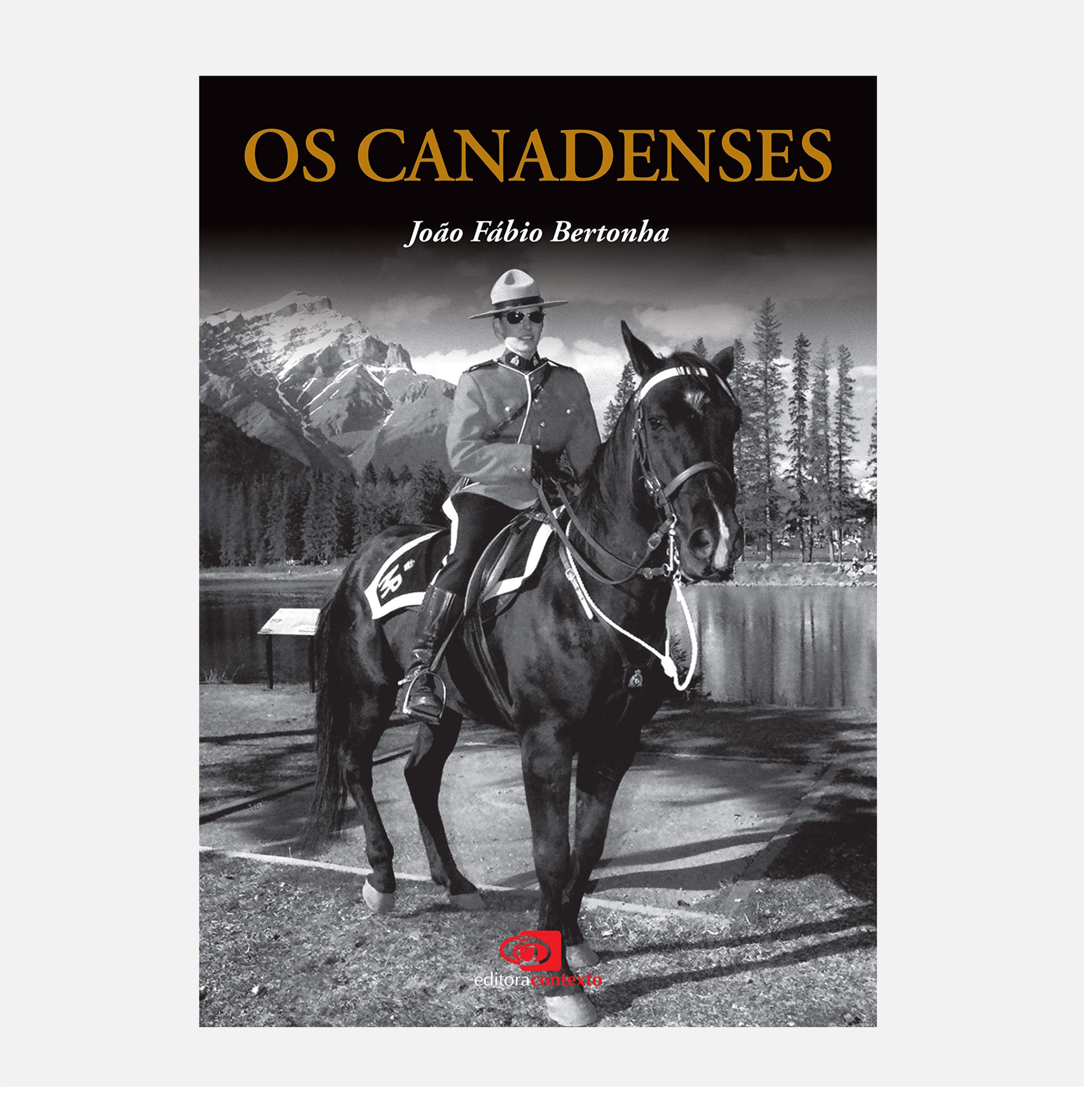 Os Canadenses - João Fábio Bertonha