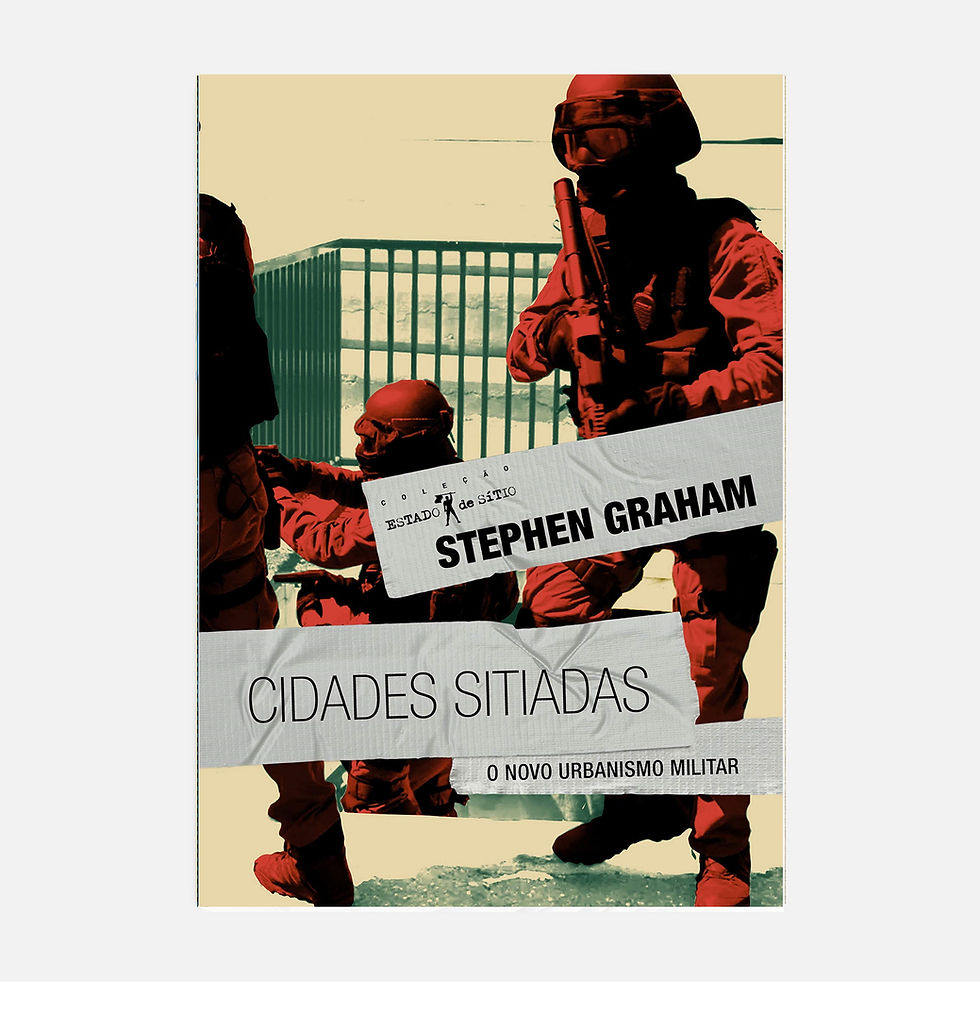 Cidades sitiadas: o novo urbanismo militar - Stephen Graham
