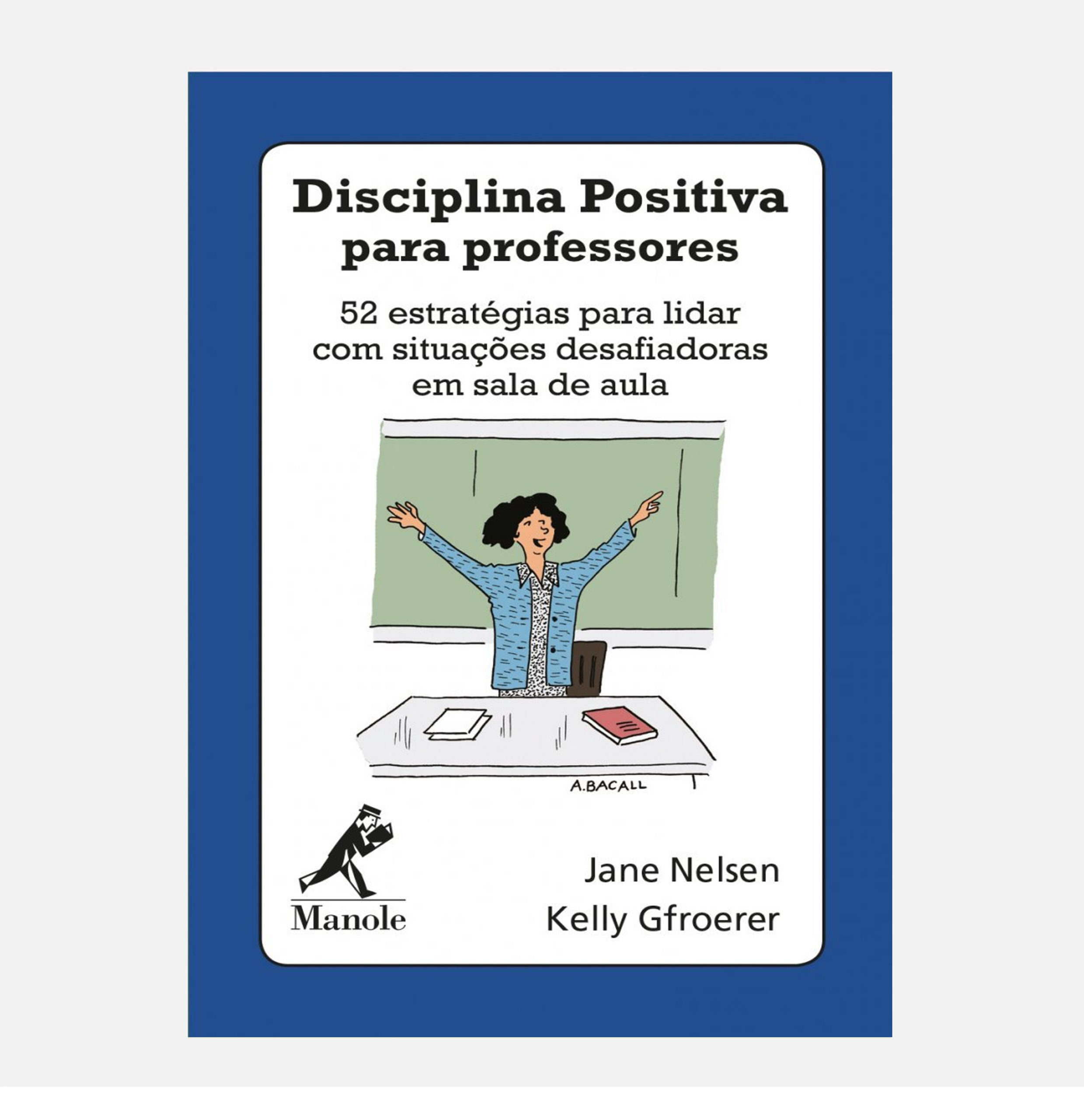 Disciplina positiva para professores: 52 estratégias para lidar... - Jane Nelsen