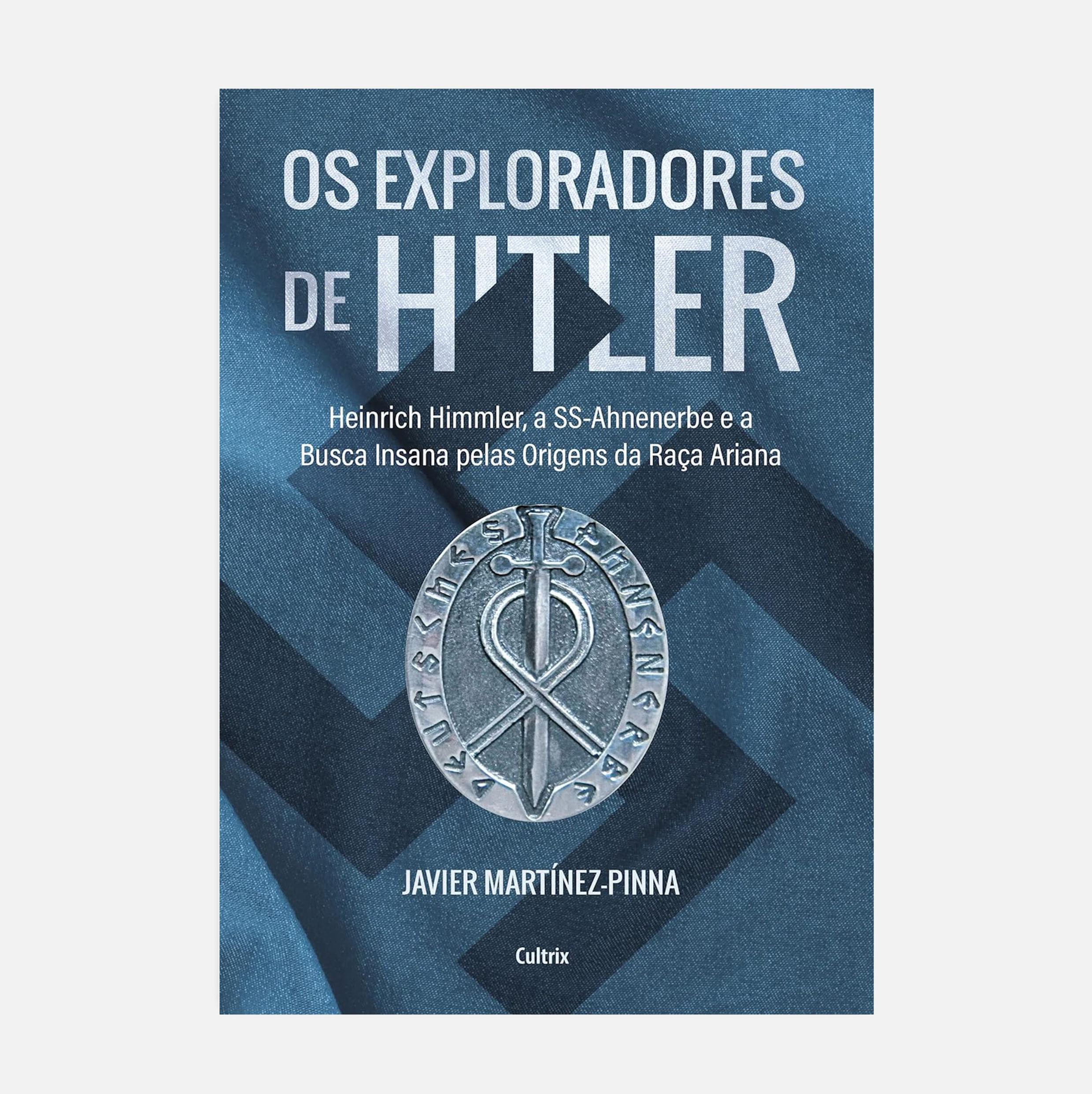 Os exploradores de Hitler - Javier Martínez Pinna
