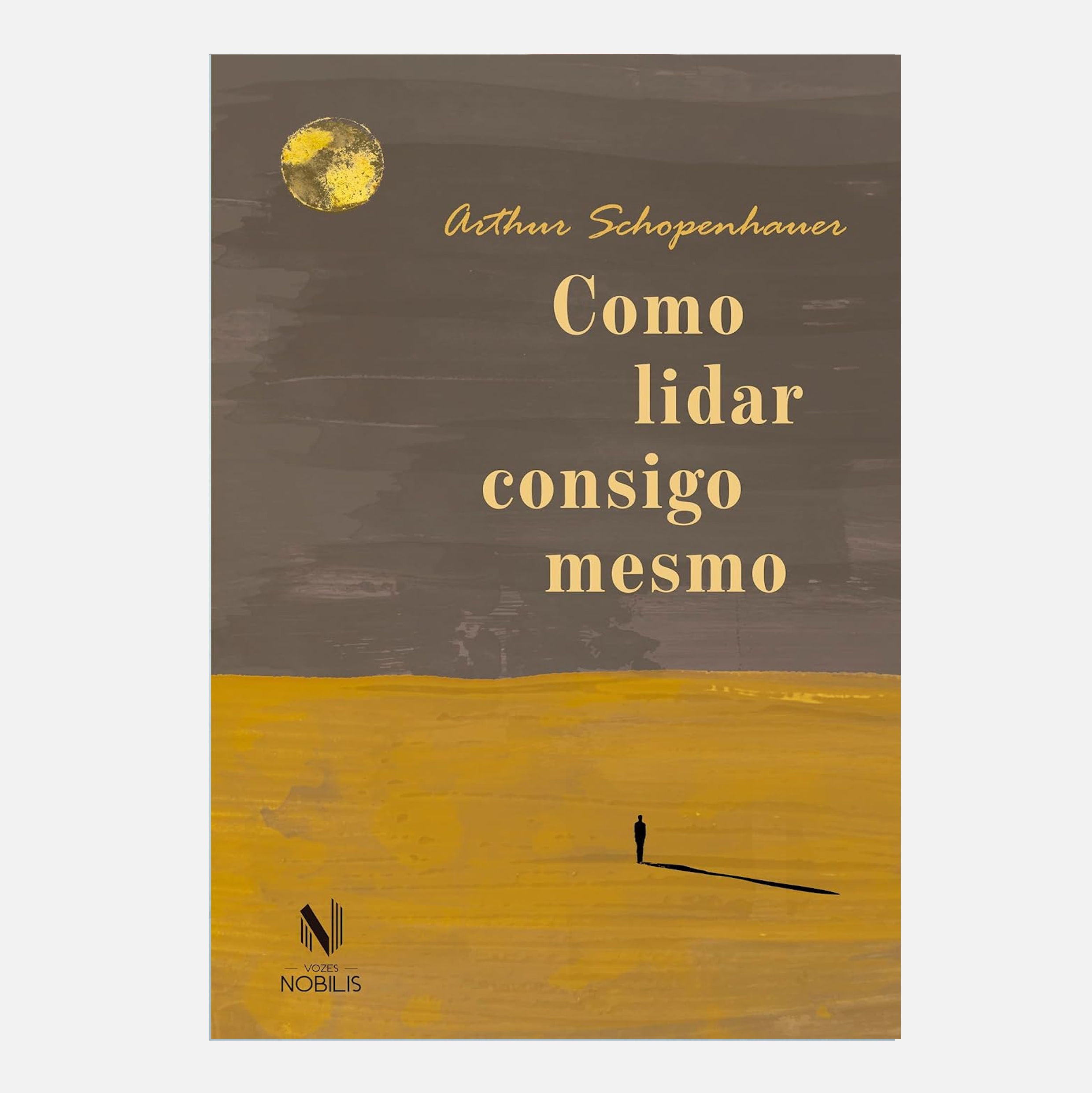 Como lidar consigo mesmo - Arthur Schopenhauer