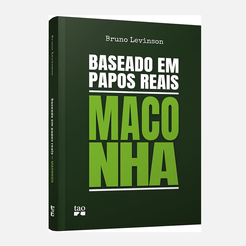 Baseado em papos reais: maconha - Bruno Levinson