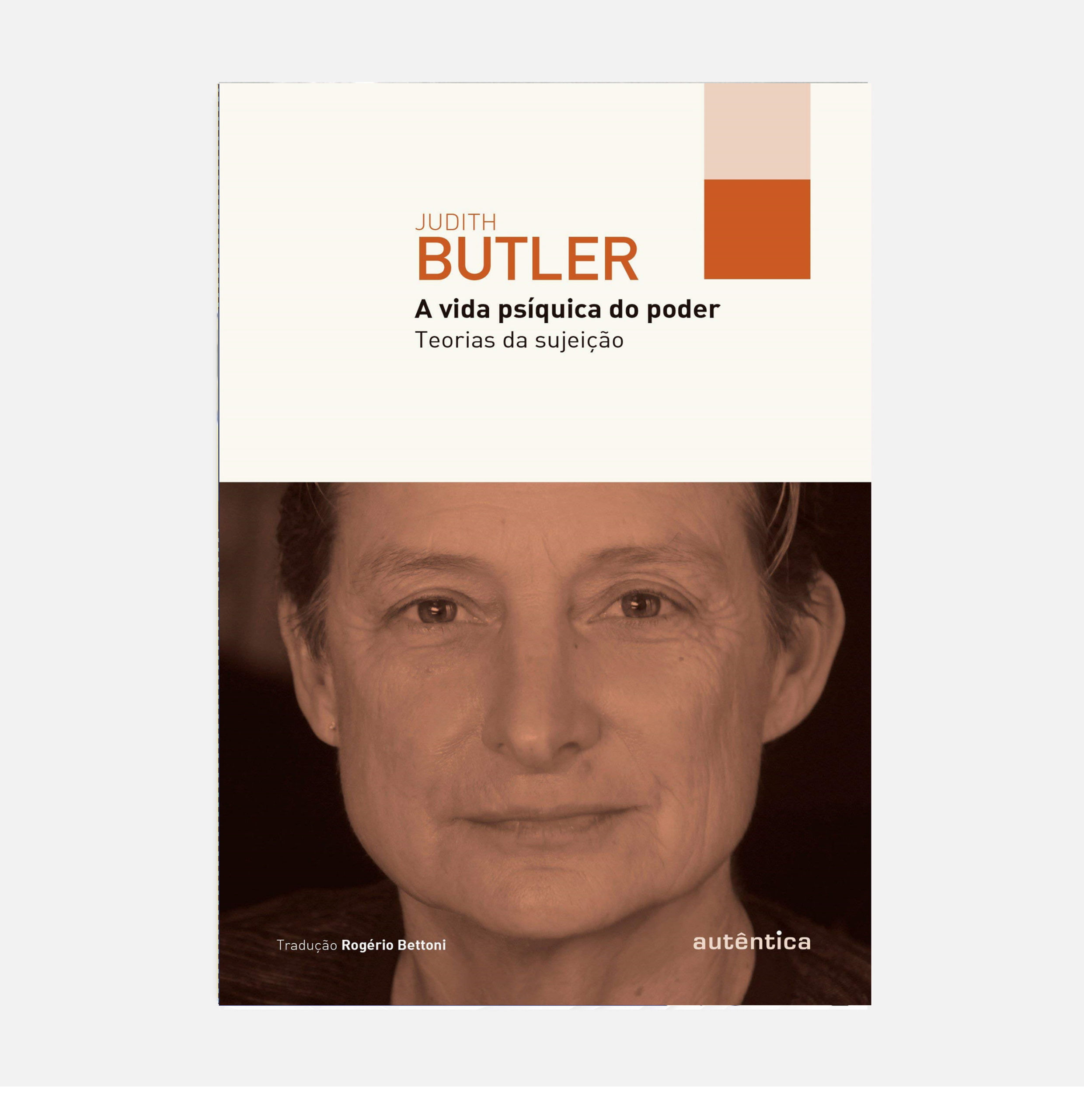 A vida psíquica do poder: Teorias da sujeição - Judith Butler