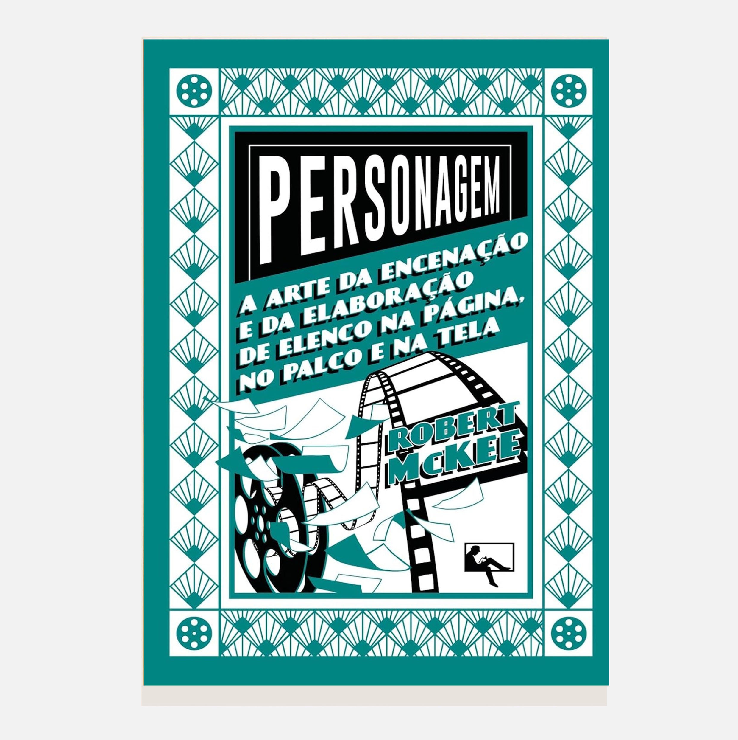 Personagem: a arte da encenação e da elaboração de elenco... - Robert McKee