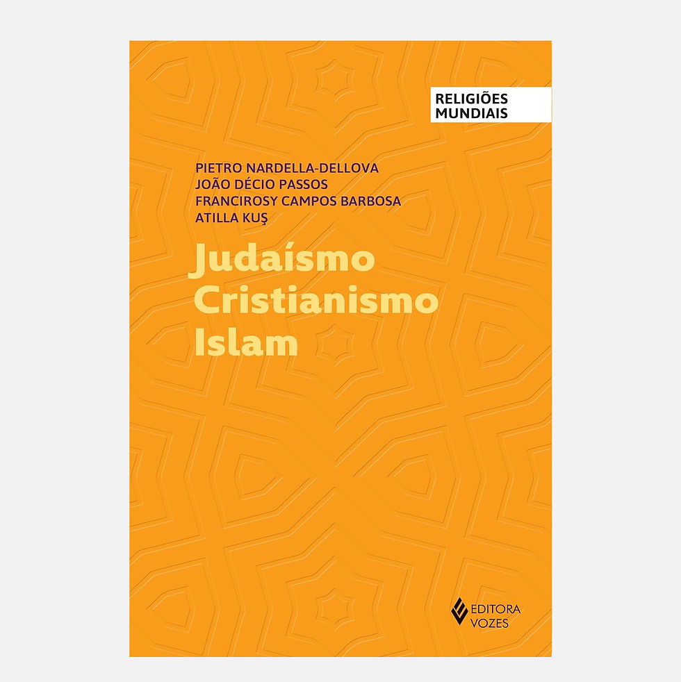 Judaísmo Cristianismo Islam - Pietro Nardella-Dellova, João Décio Passos