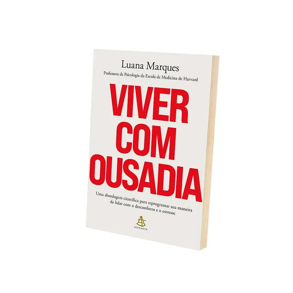 Miniatura: Viver com ousadia: Uma abordagem científica para reprogramar... - Luana Marques