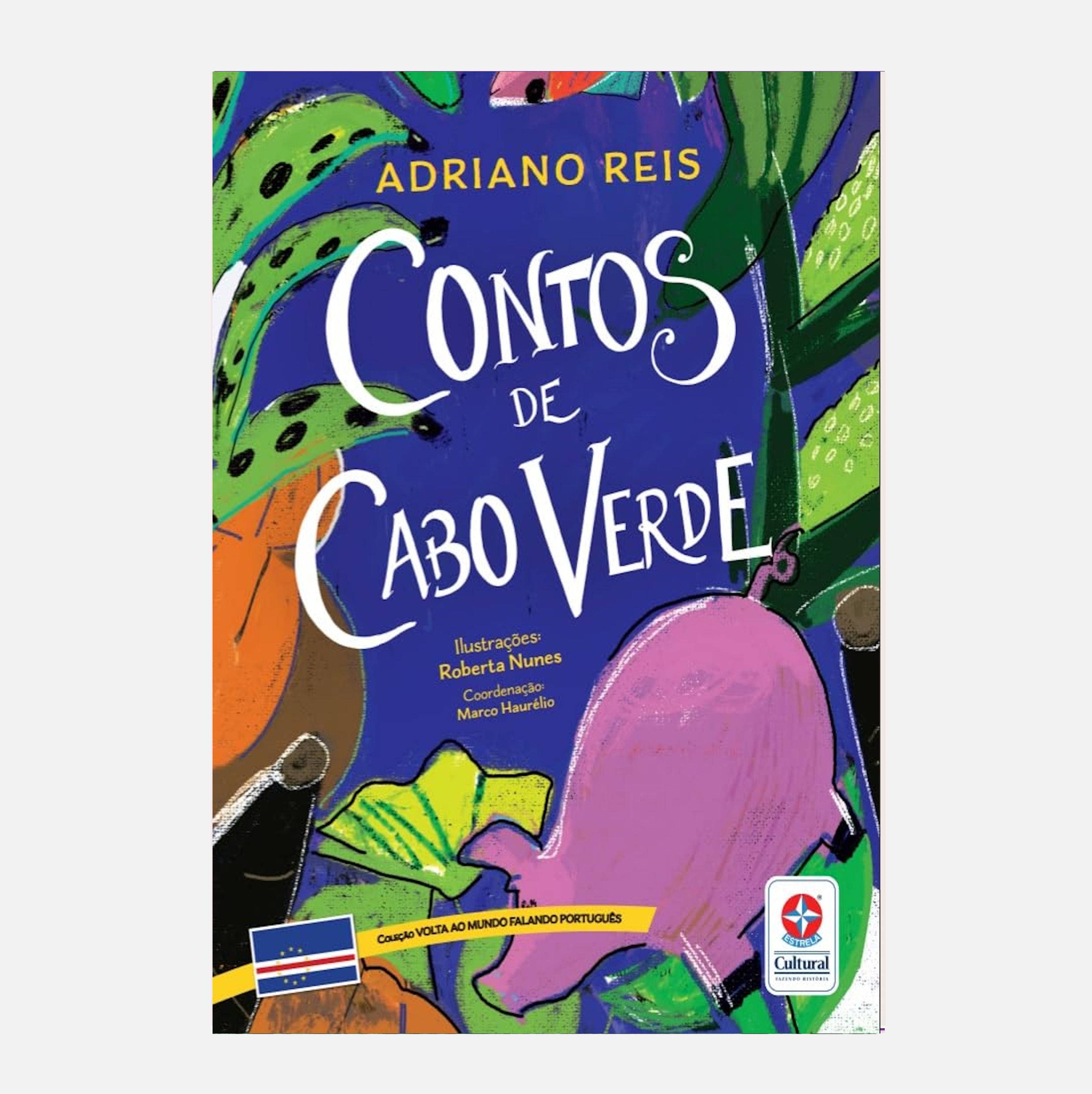 Volta ao Mundo Falando Português - Contos de Cabo Verde - Adriano Reis