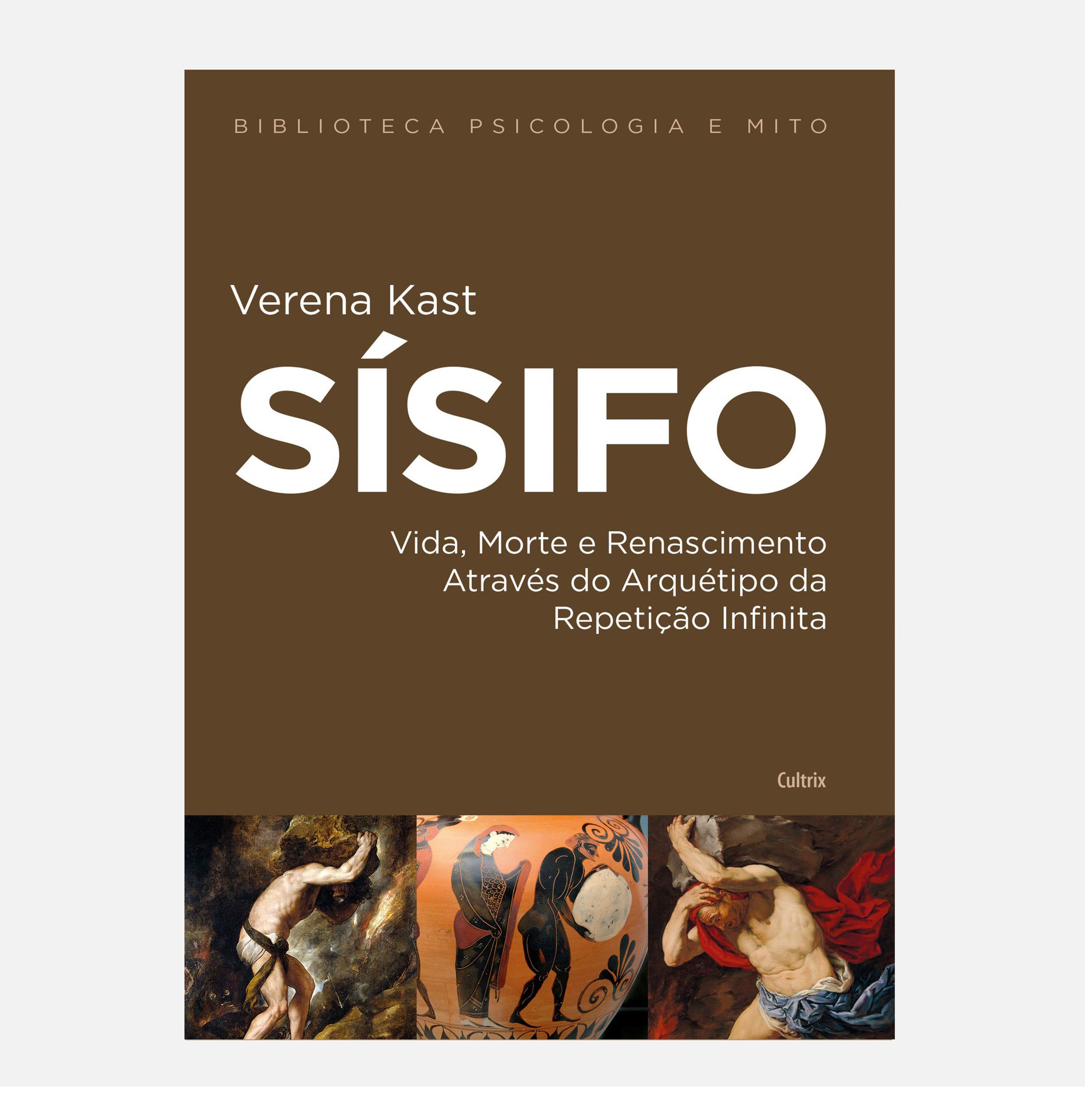 Sísifo: Vida, Morte e Renascimento Através do Arquétipo... - Verena Kast