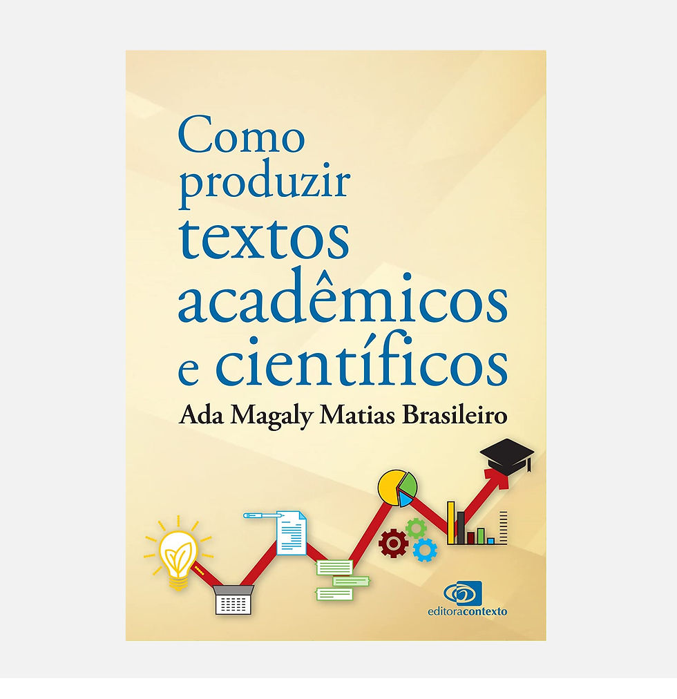 Como produzir textos acadêmicos e científicos - Ada Magaly Matias Brasileiro