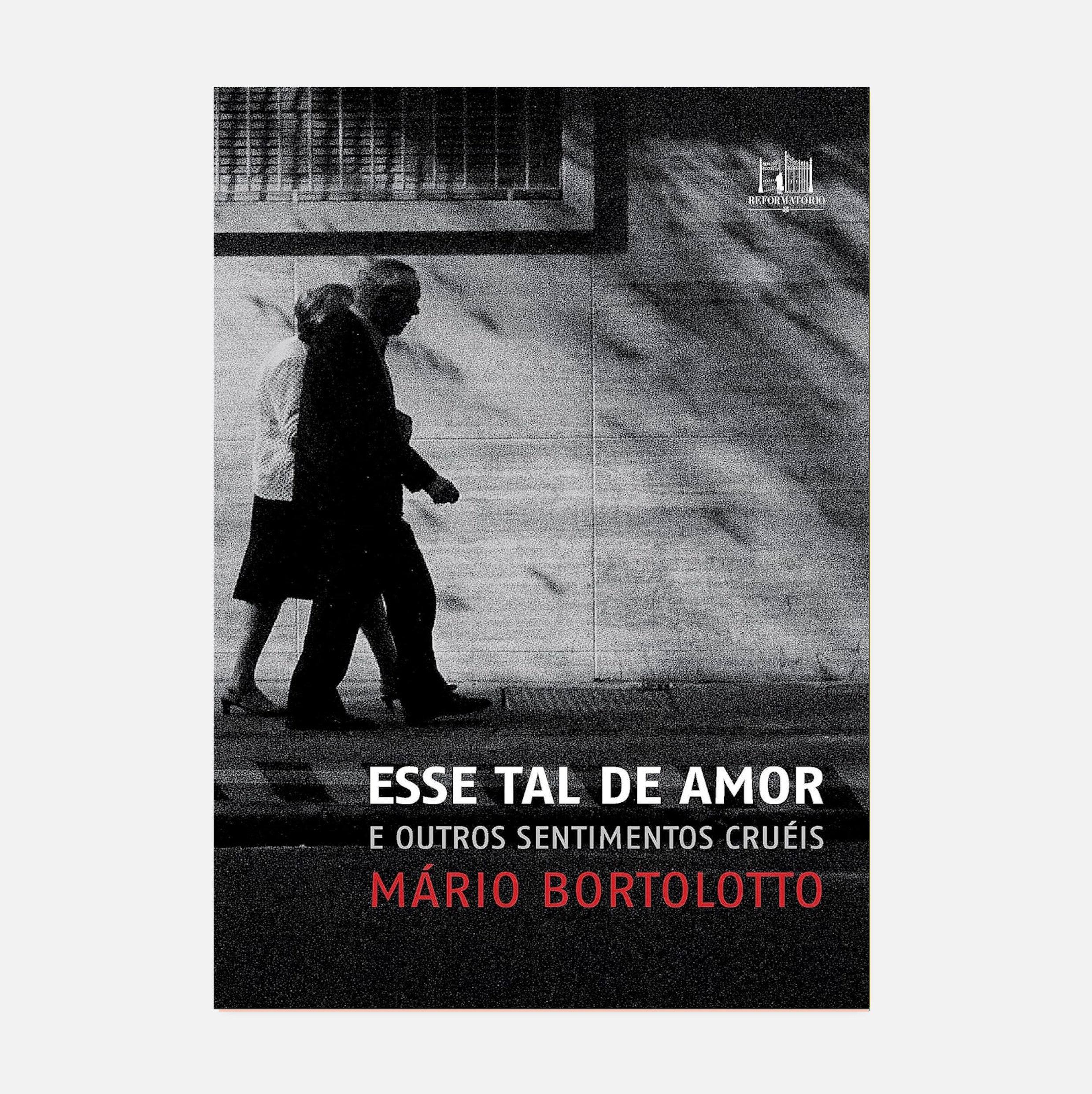 Esse tal de amor e outros sentimentos cruéis - Mário Bortolotto