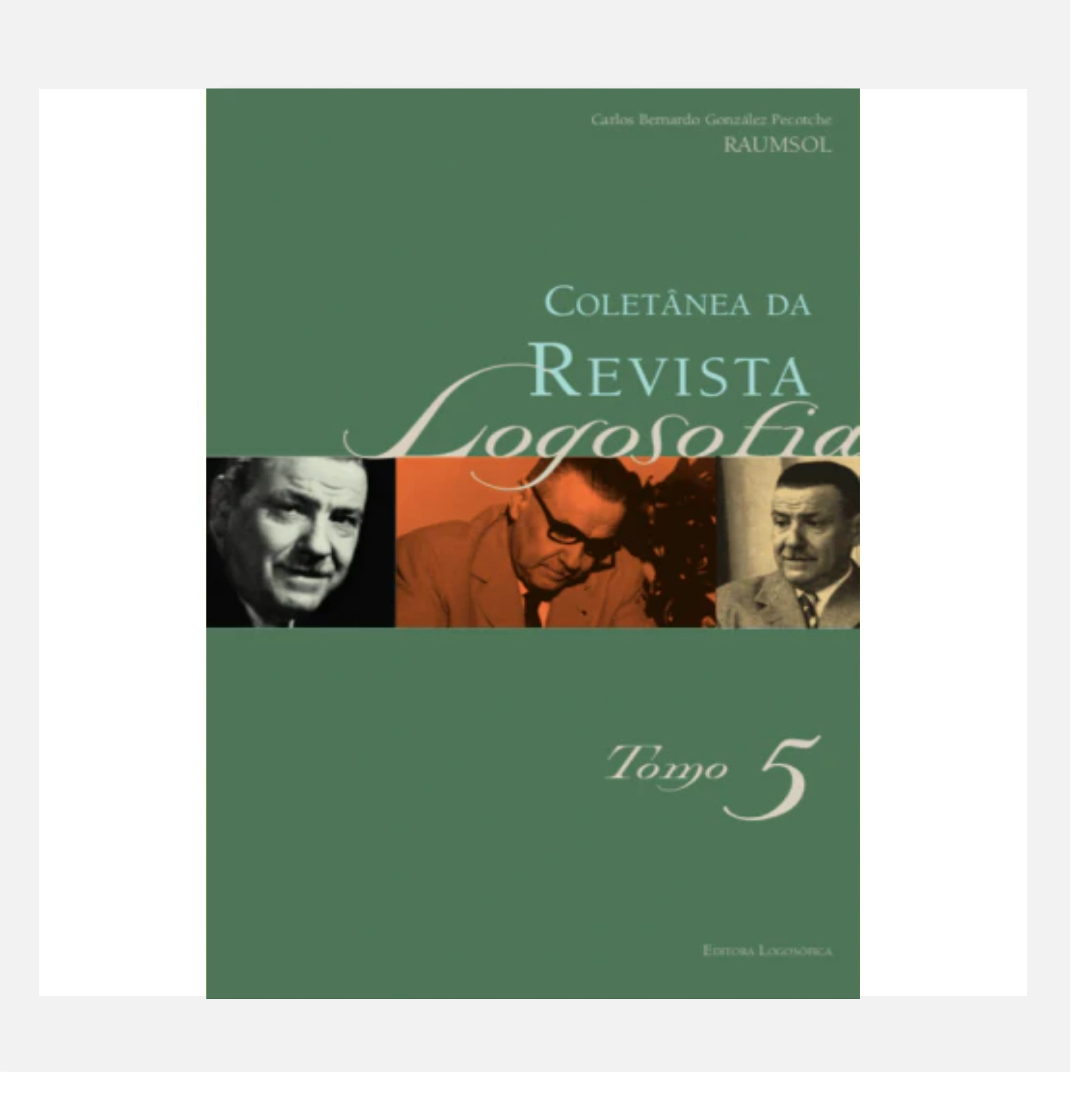 Coletânea da Revista Logosofia – Tomo V - Carlos Bernardo González Pecotche