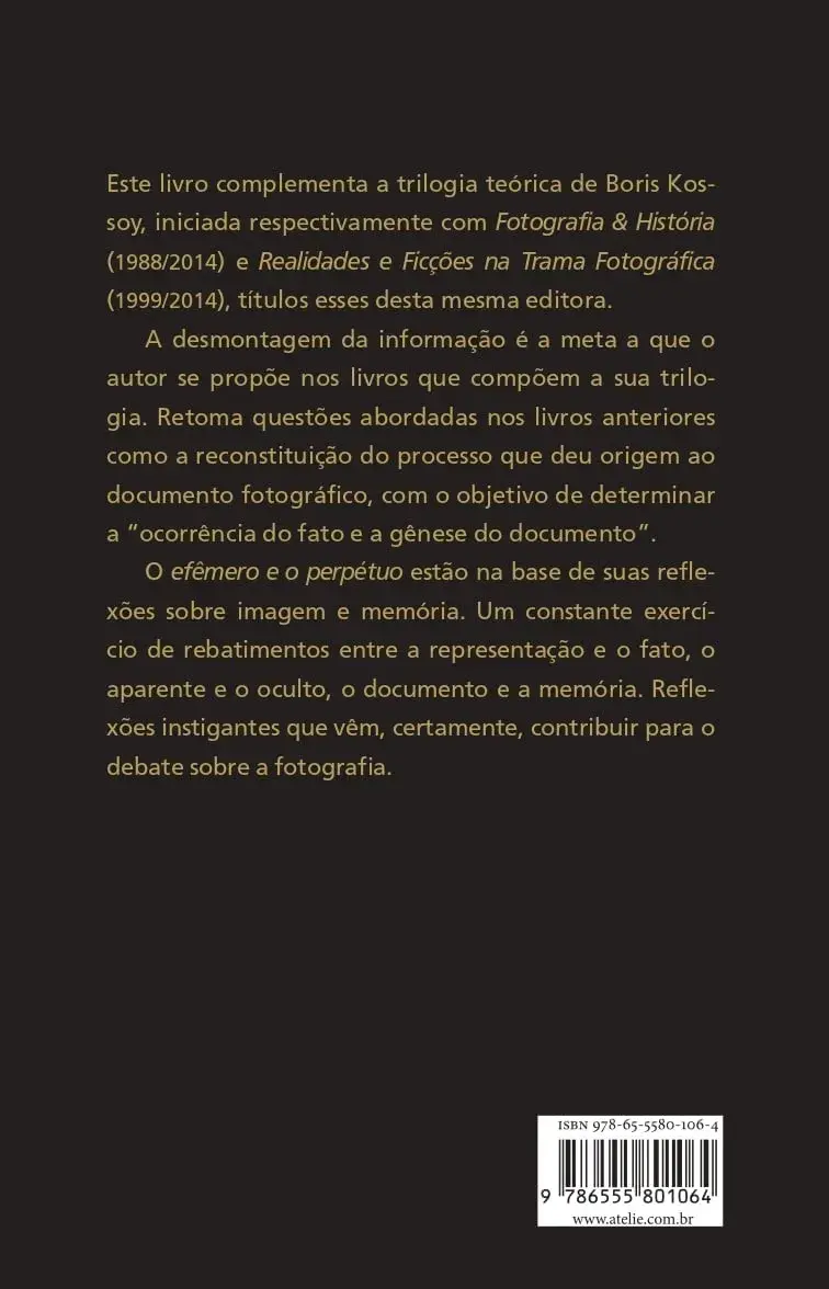 Miniatura: Os Tempos da Fotografia: O Efêmero e o Perpétuo - Boris Kossoy