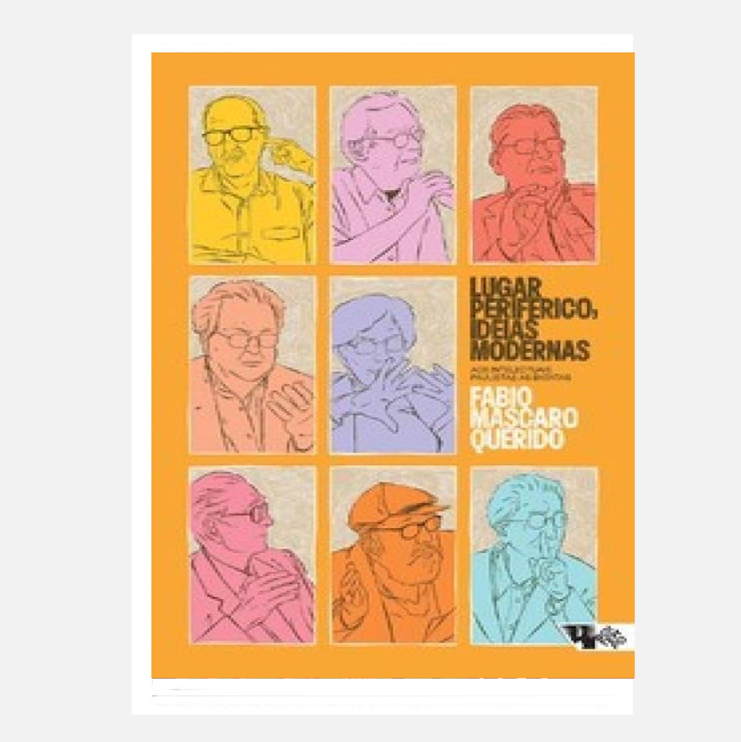 Lugar Periférico, Ideias Modernas: Aos Intelectuais... - Fabio Mascaro Querido