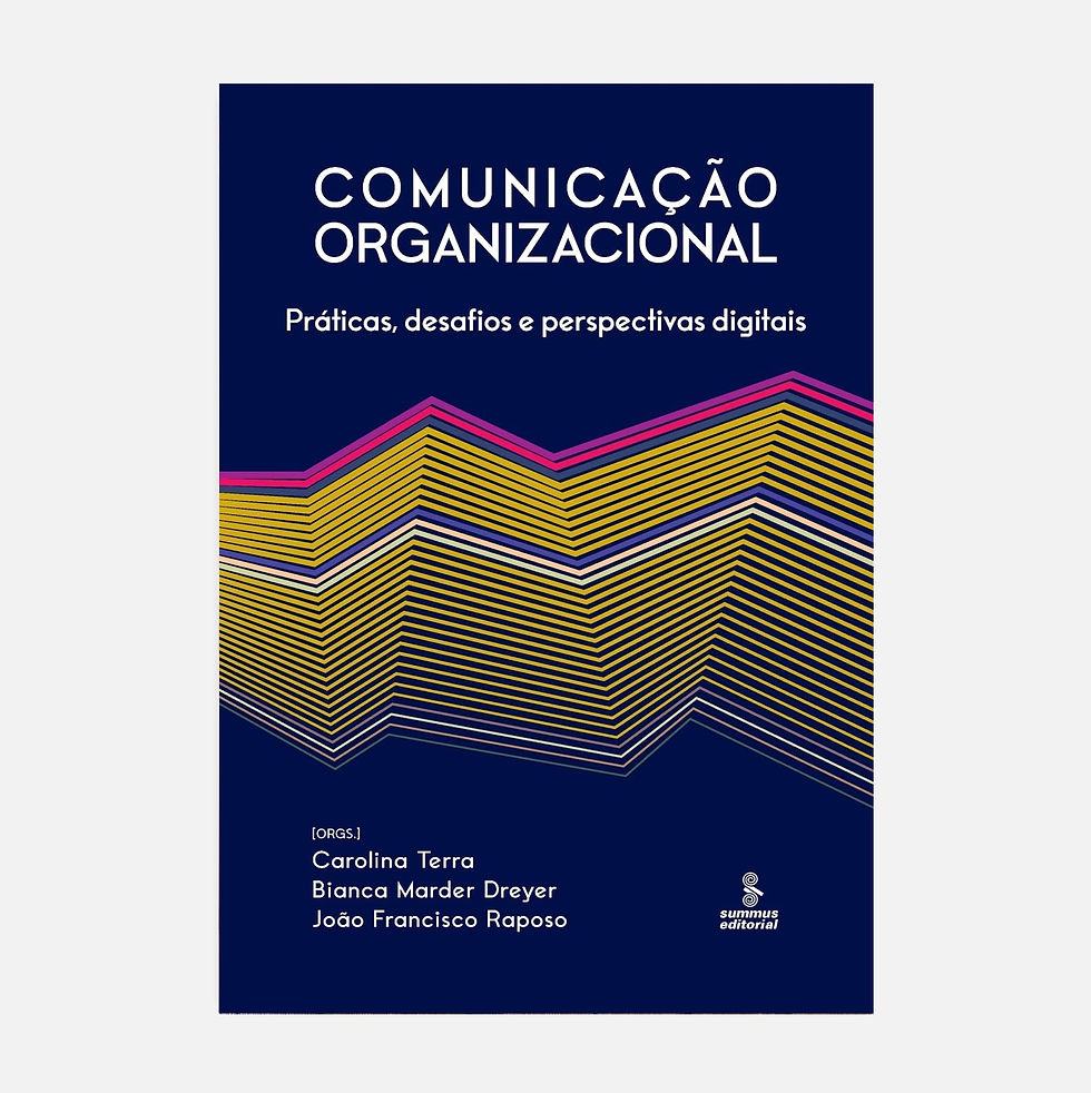 Comunicação organizacional: Práticas, desafios... - Carolina Terra