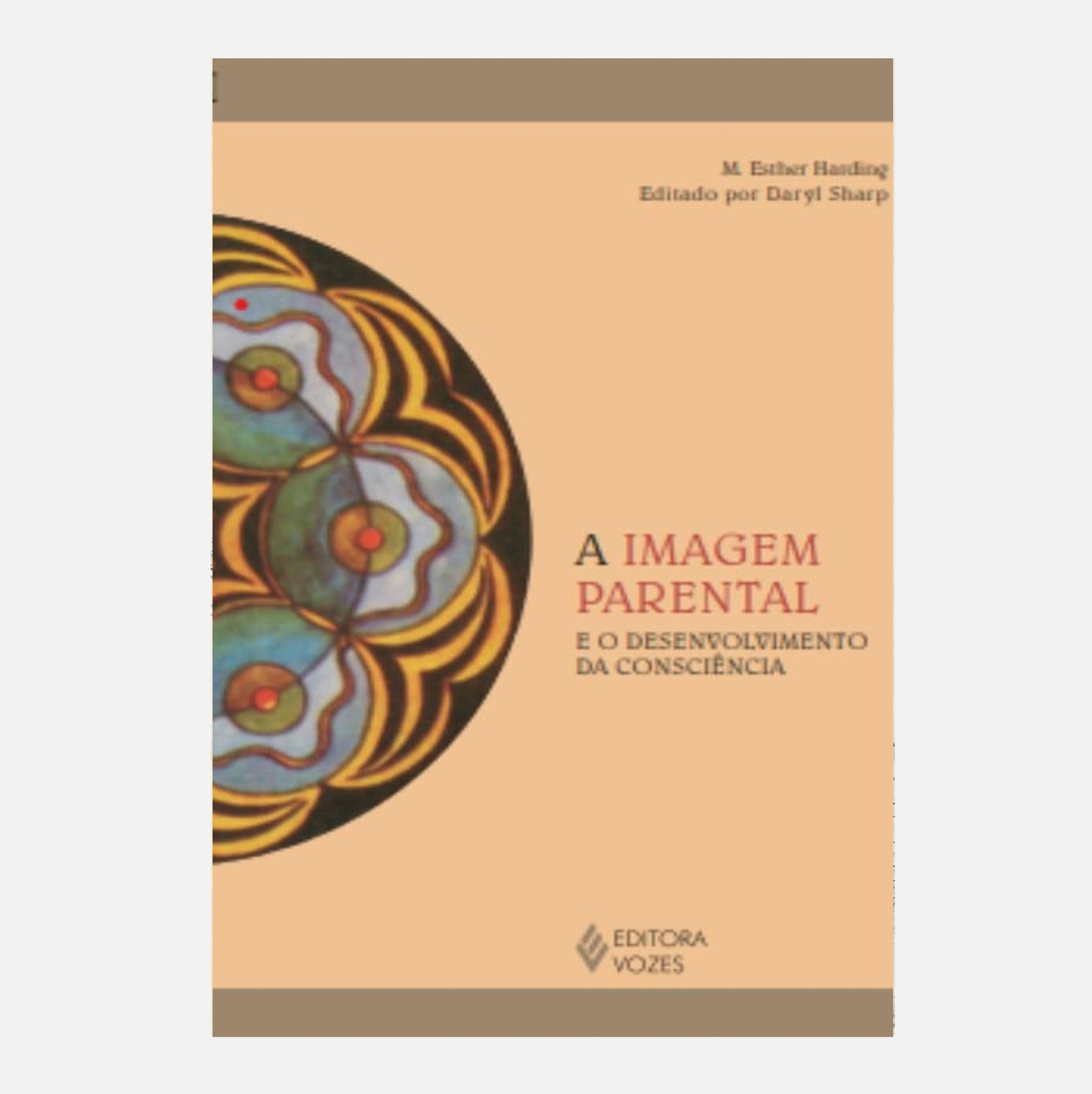 A imagem parental e o desenvolvimento da consciência - M. Esther Harding