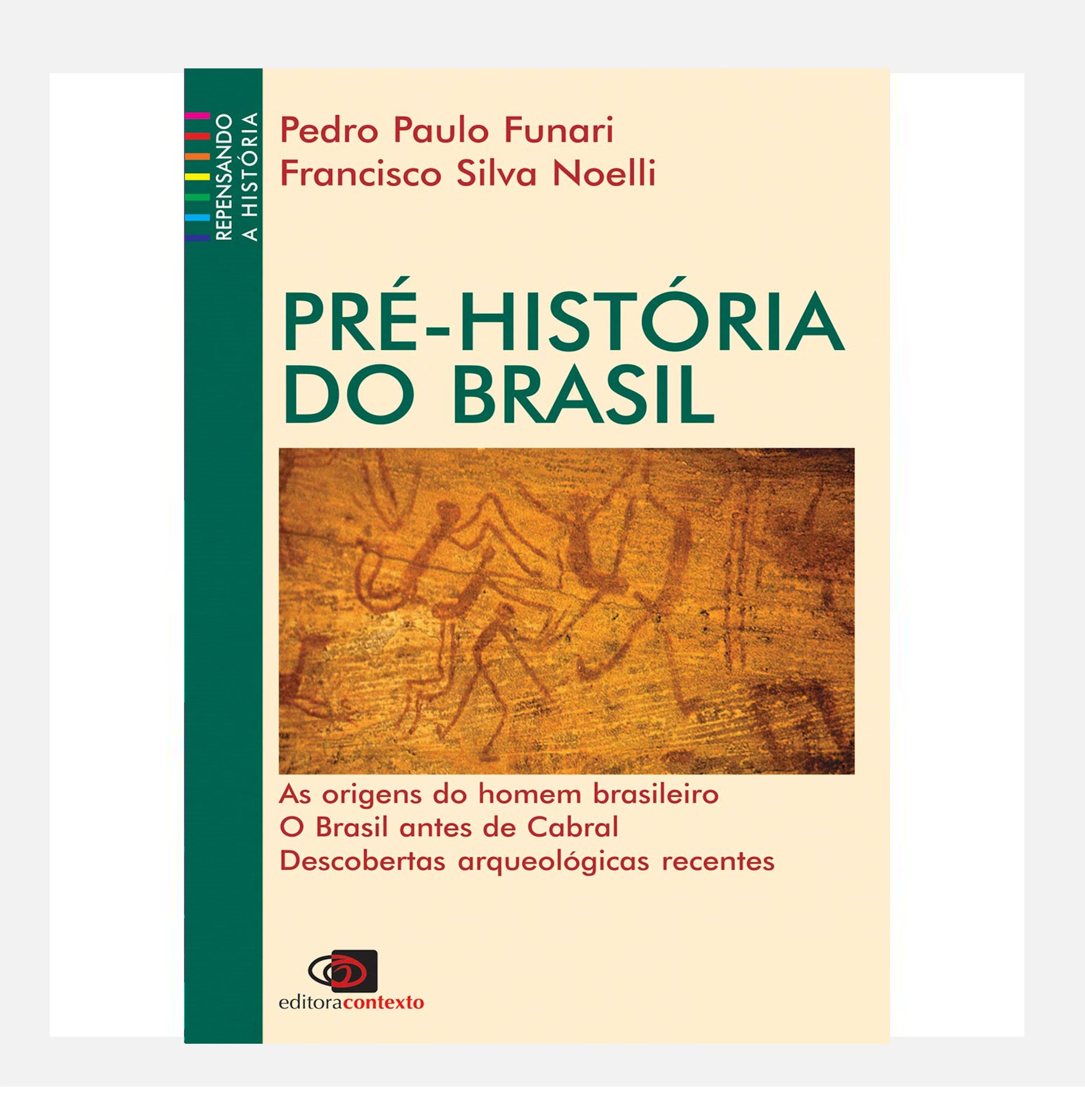 Pré-história do Brasil - Pedro Paulo Funari, Francisco Silva Noelli