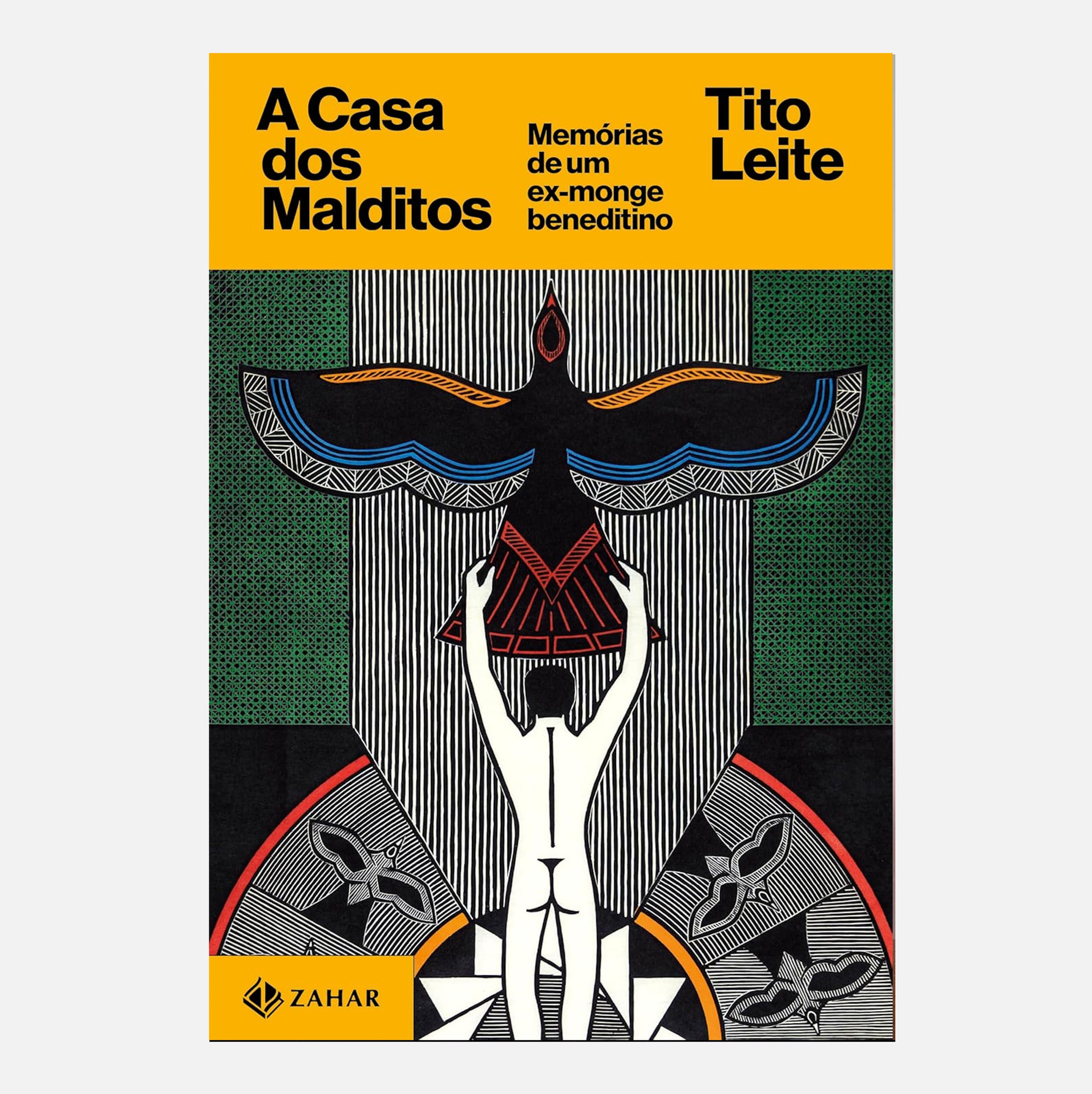 A Casa dos Malditos: Memórias de um ex-monge beneditino - Tito Leite