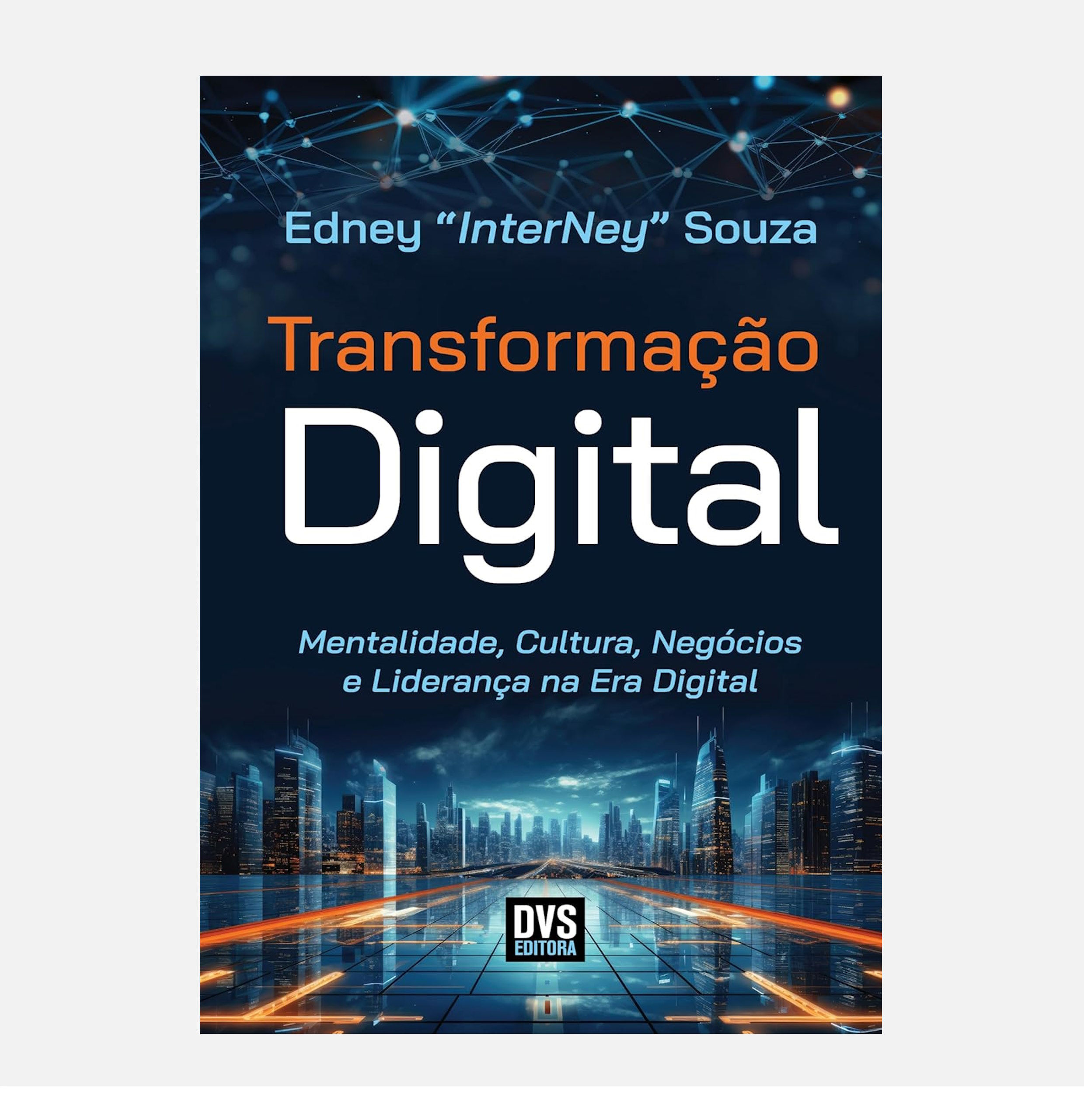 Transformação Digital: Mentalidade, Cultura, Negócios... - Edney Souza