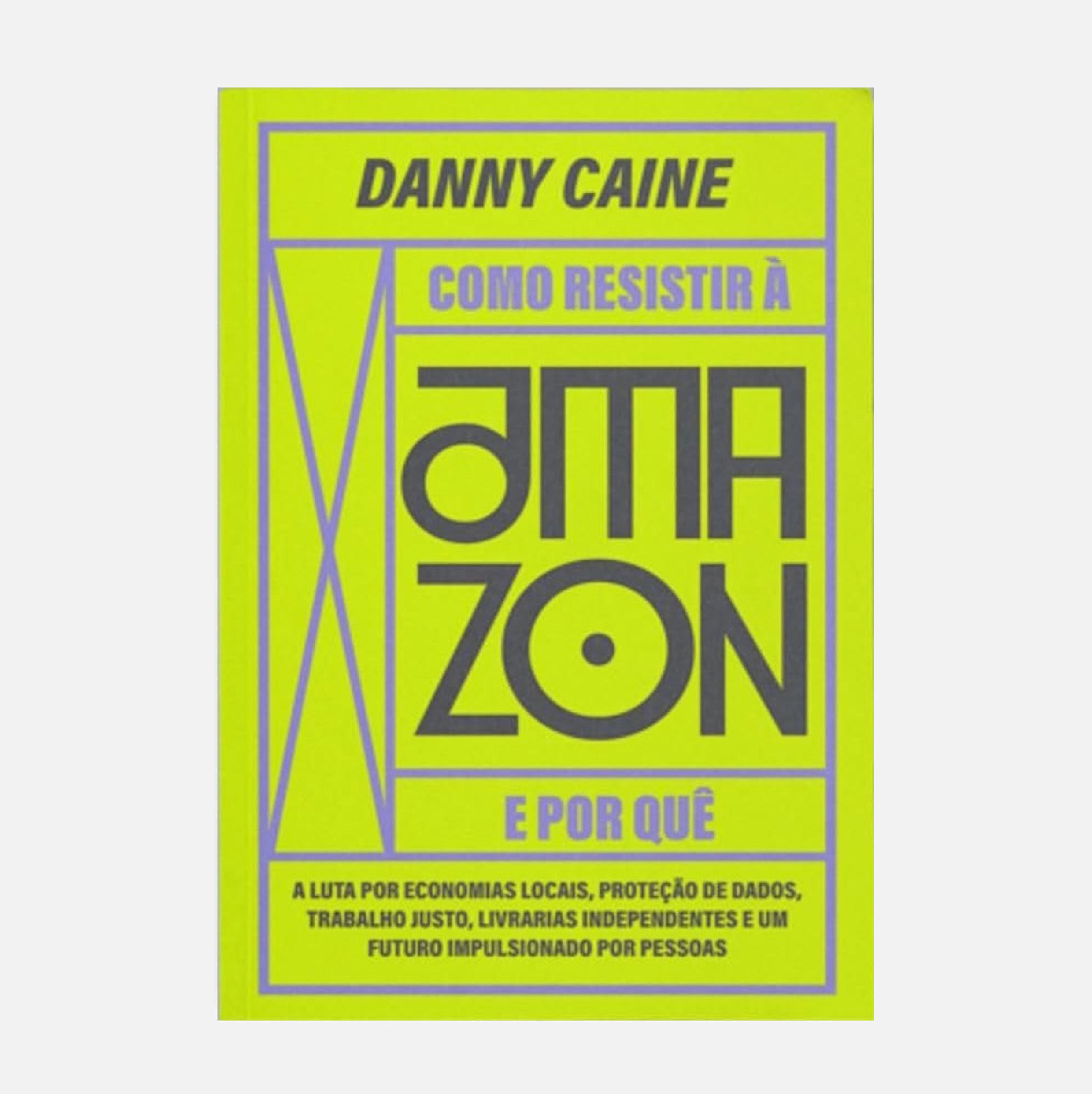COMO RESISTIR À AMAZON E POR QUÊ - DANNY CAINE