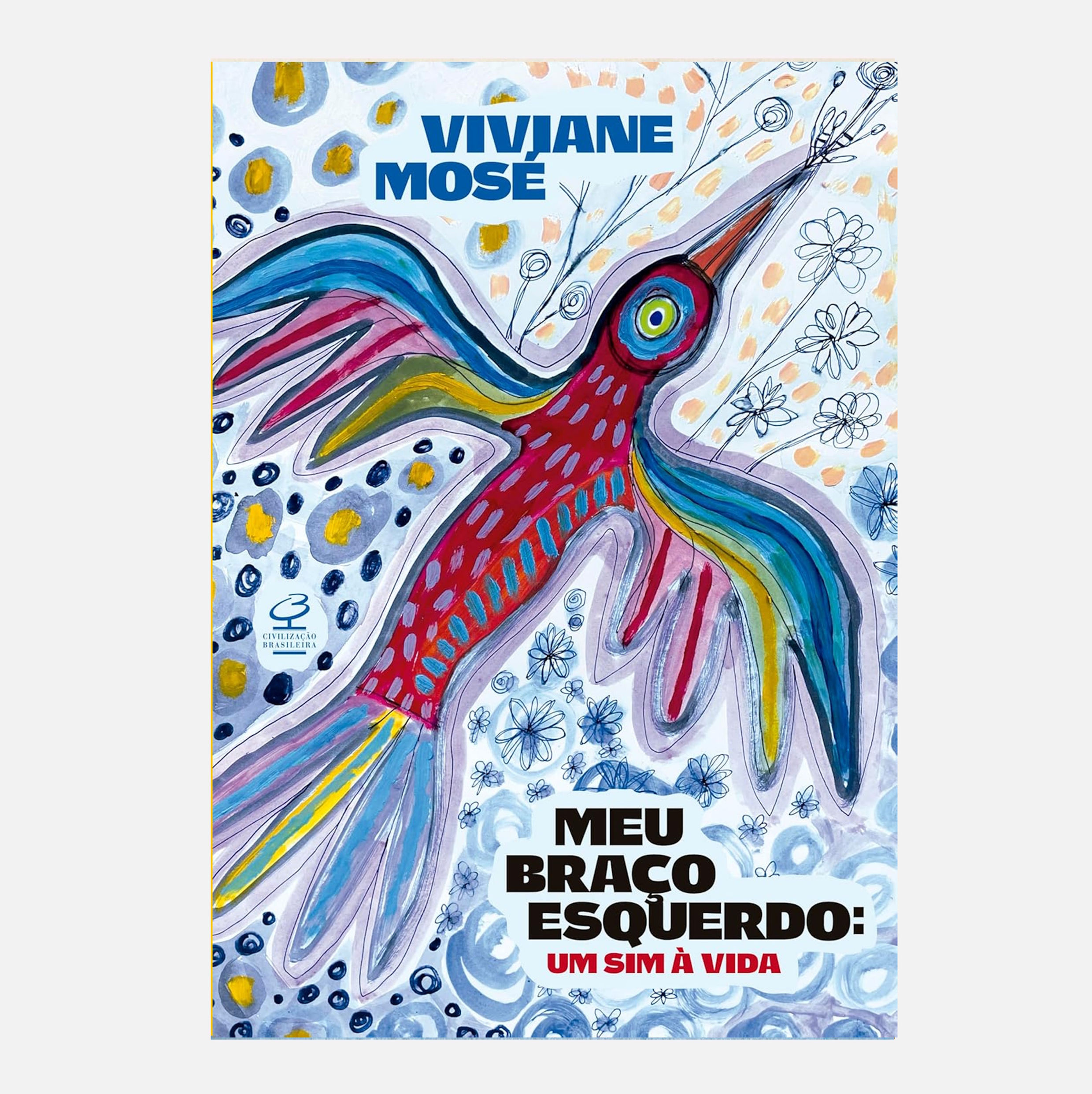 Meu braço esquerdo: um sim à vida - Viviane Mosé