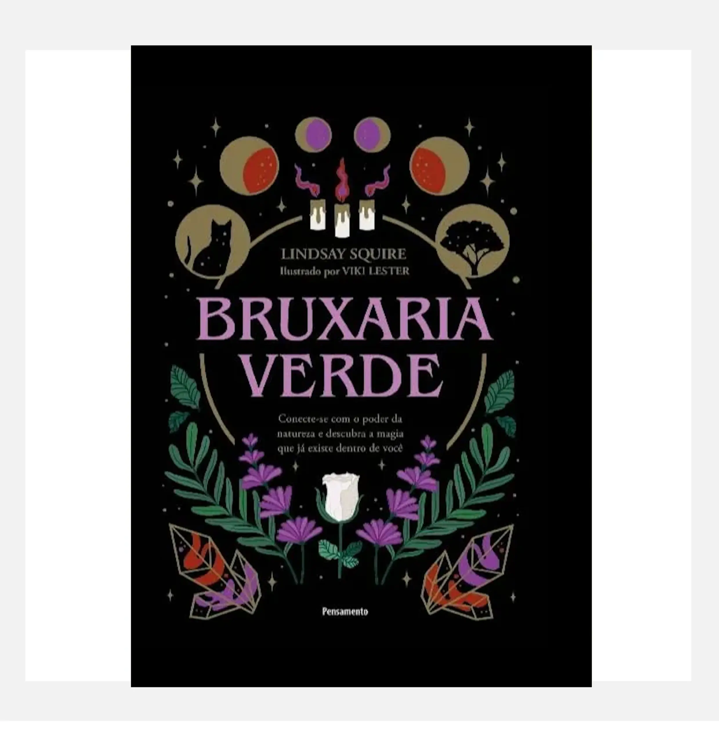 Bruxaria Verde: Conecte-se com o Poder da Natureza... - Lindsay Squire