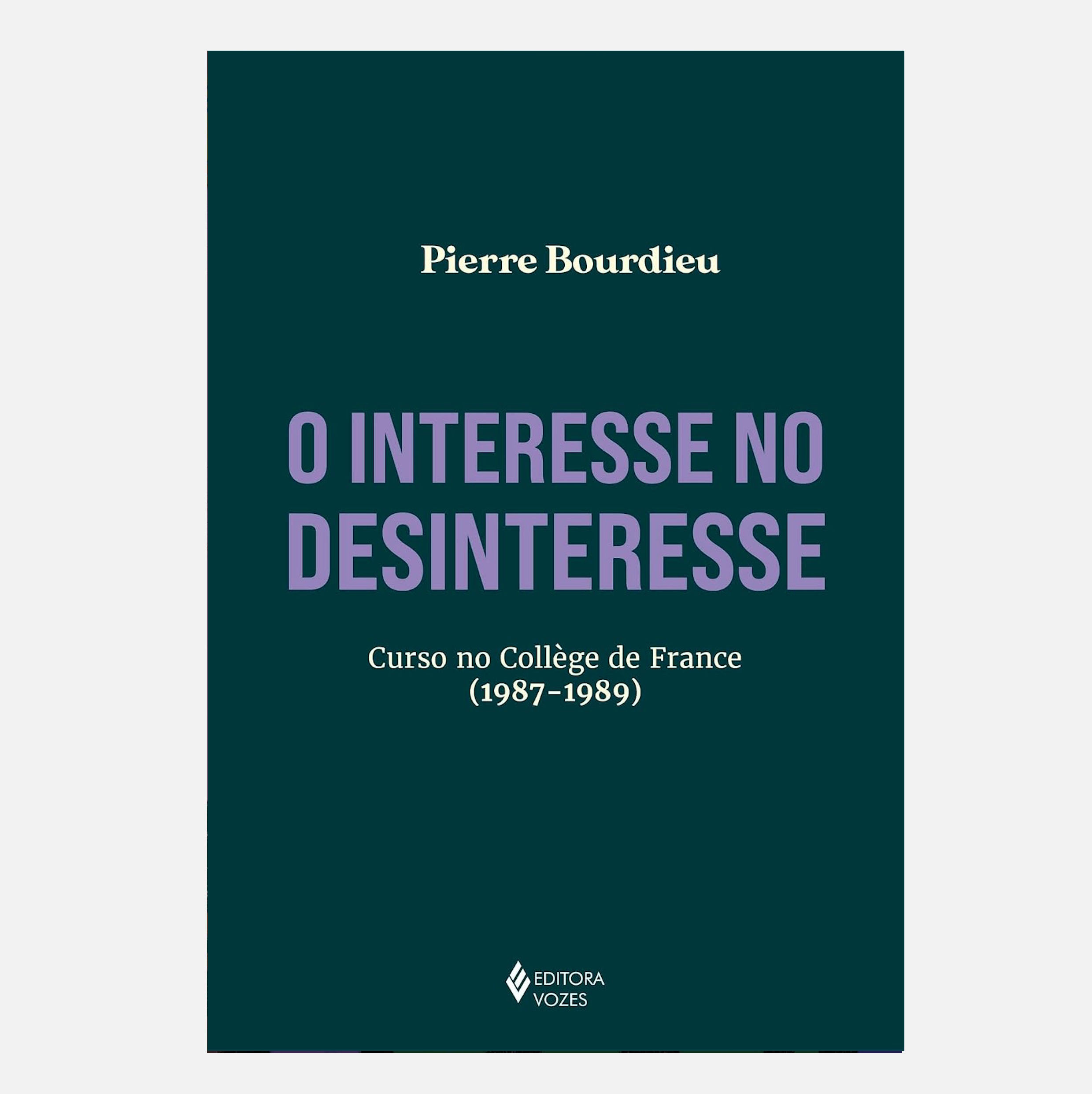 O interesse no desinteresse: Curso no Collège de France - Pierre Bourdieu