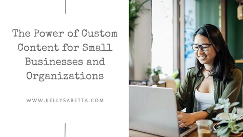 The Power of Custom Content for Small Businesses and Organizations