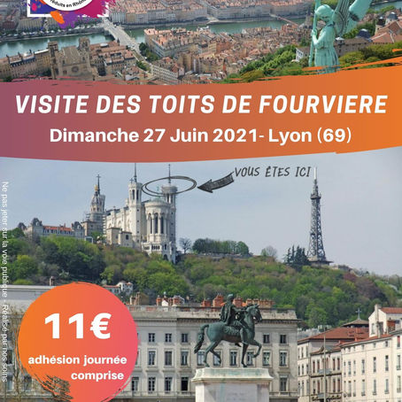 Les inscriptions pour la sortie "Toits de Fourvière" du dimanche 27 Juin 2021 sont ouvertes