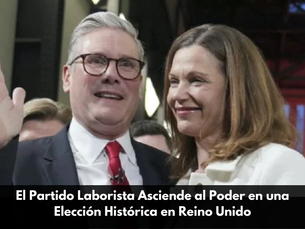 El Partido Laborista Asciende al Poder en una Elección Histórica en Reino Unido