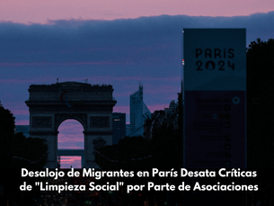 Desalojo de Migrantes en París Desata Críticas de "Limpieza Social" por Parte de Asociaciones