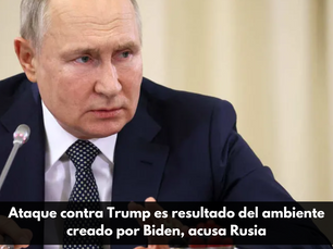 Ataque contra Trump es resultado del ambiente creado por Biden, acusa Rusia