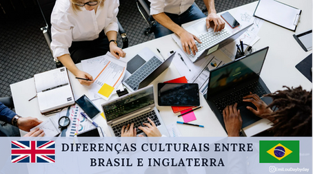 Como é trabalhar na Inglaterra? Quais são as diferenças culturais entre Brasil e Inglaterra 