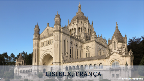 Lisieux na França - Cidade de Santa Teresinha do Menino Jesus