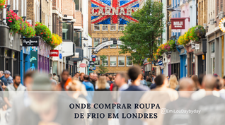 Onde comprar roupas de frio em Londres no Reino Unido?