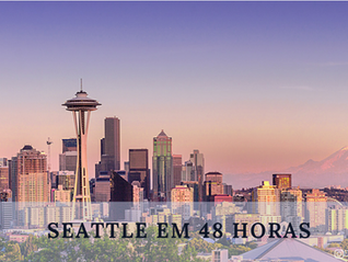 O QUE FAZER EM SEATTLE EM 48 HORAS