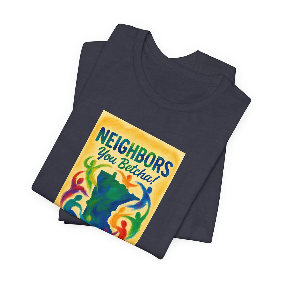 Miniatura: T-Shirt — "Neighbors You Betcha!"