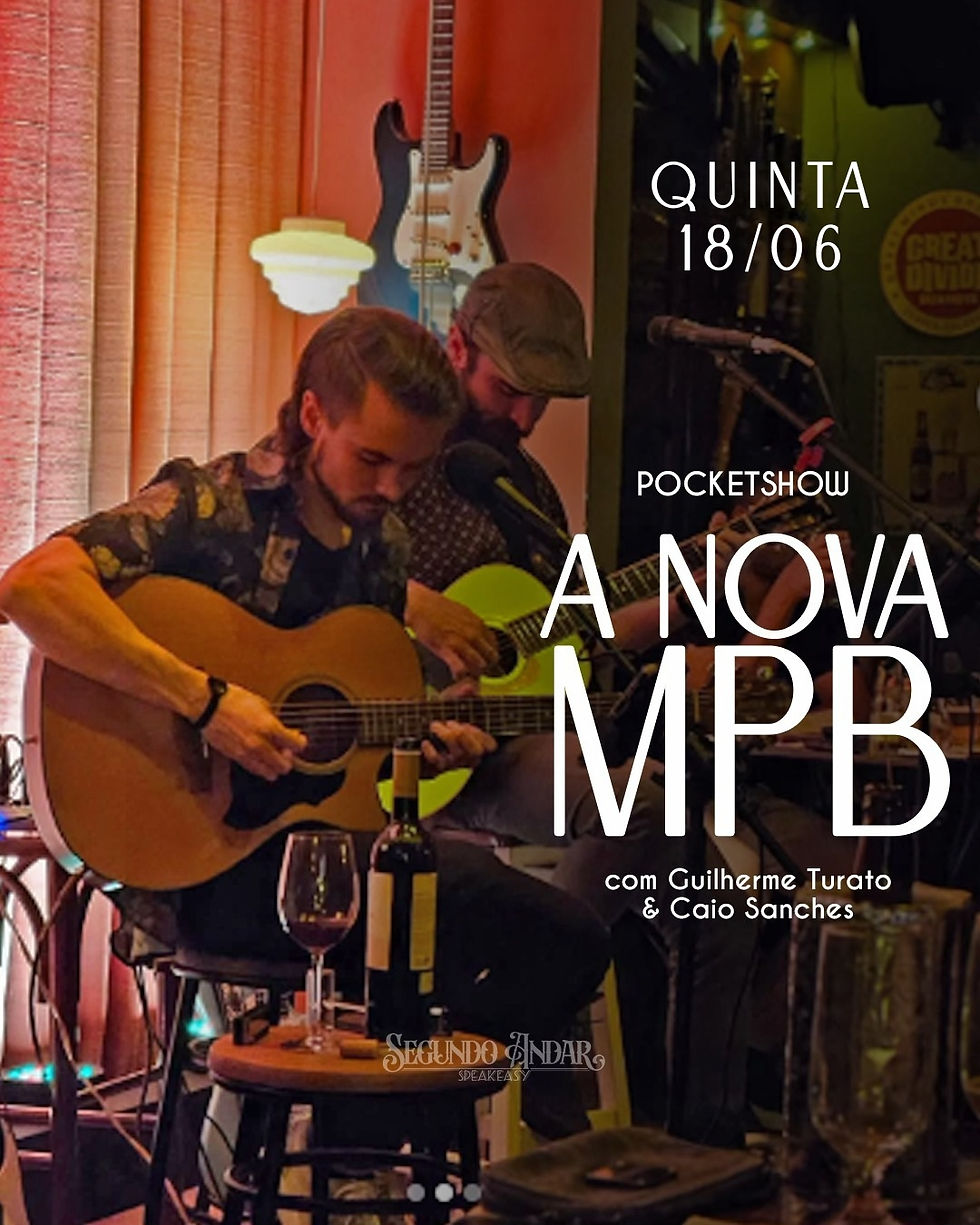 Pocketshow “A NOVA MPB - CANÇÕES QUE A GENTE VIVEU" com Duo Guilherme Turato e Caio Sanches