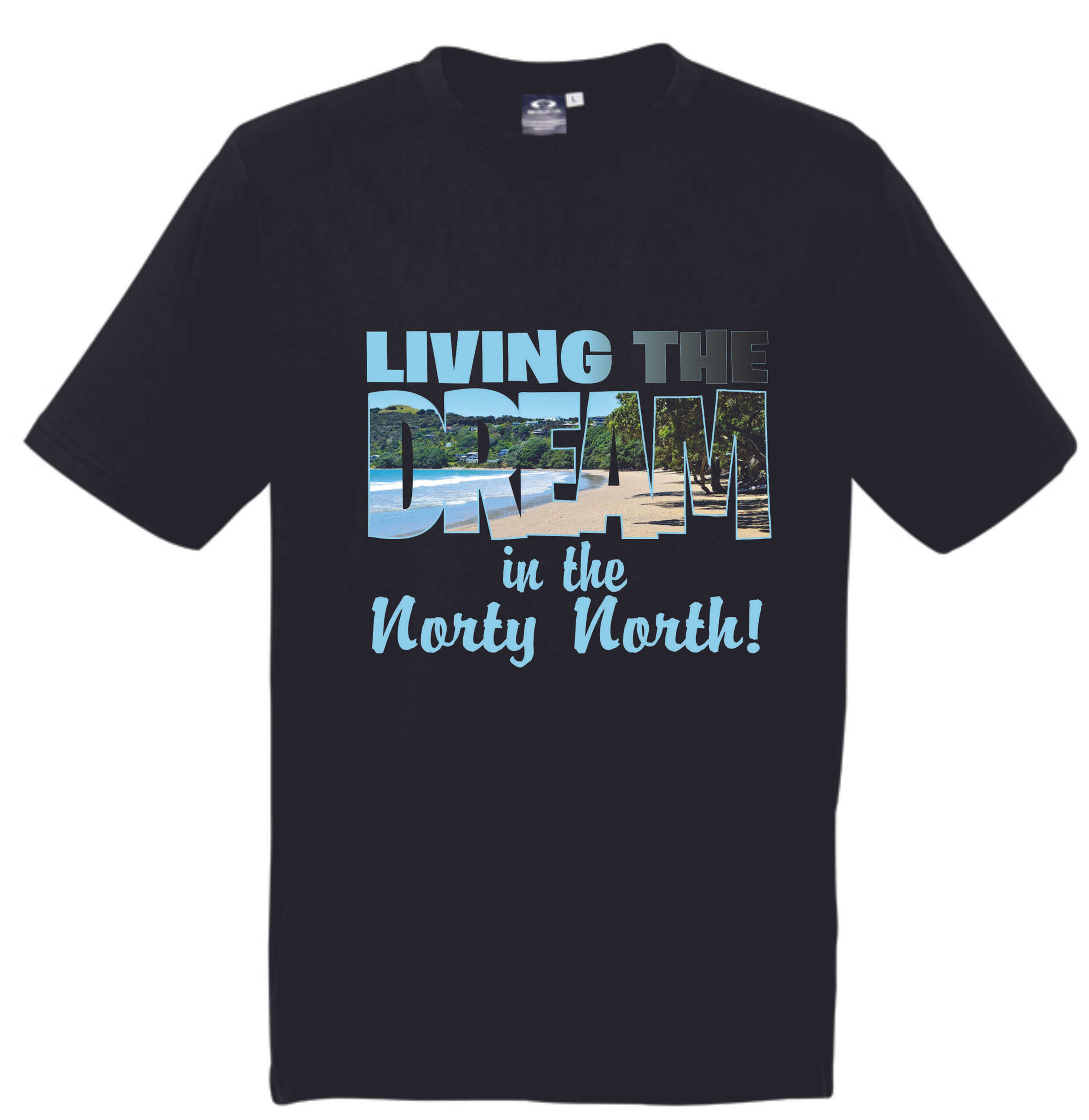 KTA028 Living the dream in Norty North Printed Tee