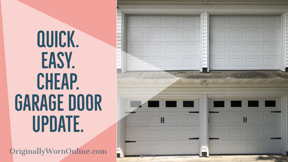 Quick. Easy. Cheap. Garage Door Update.