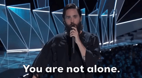 5 you are not alone.gif