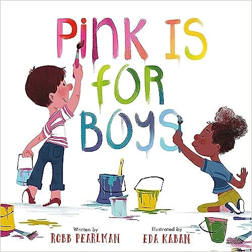 Pink Is For Boys
By: Robb Pearlman