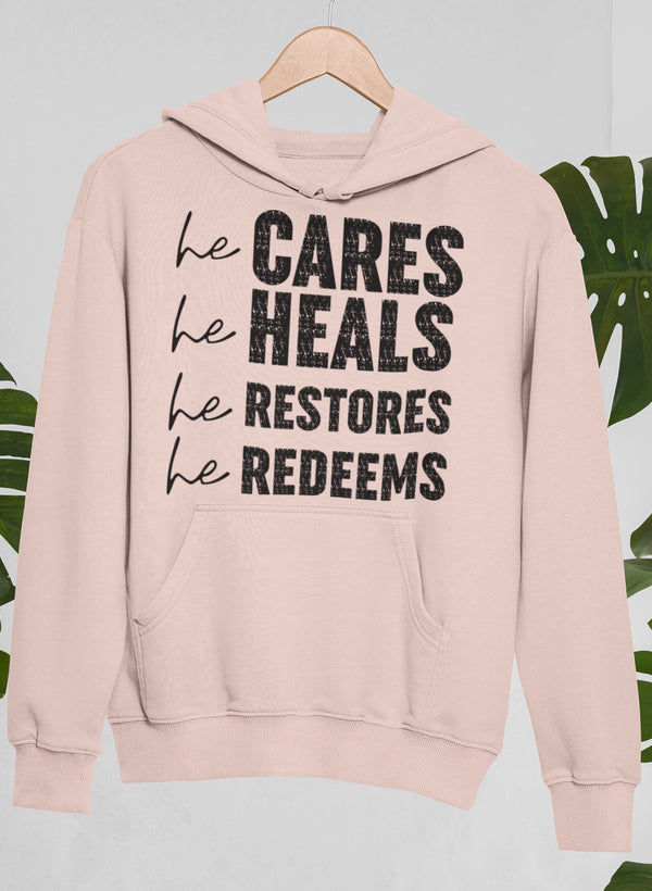 Thumbnail: He Cares He Heals He Restores He Redeems Hoodie