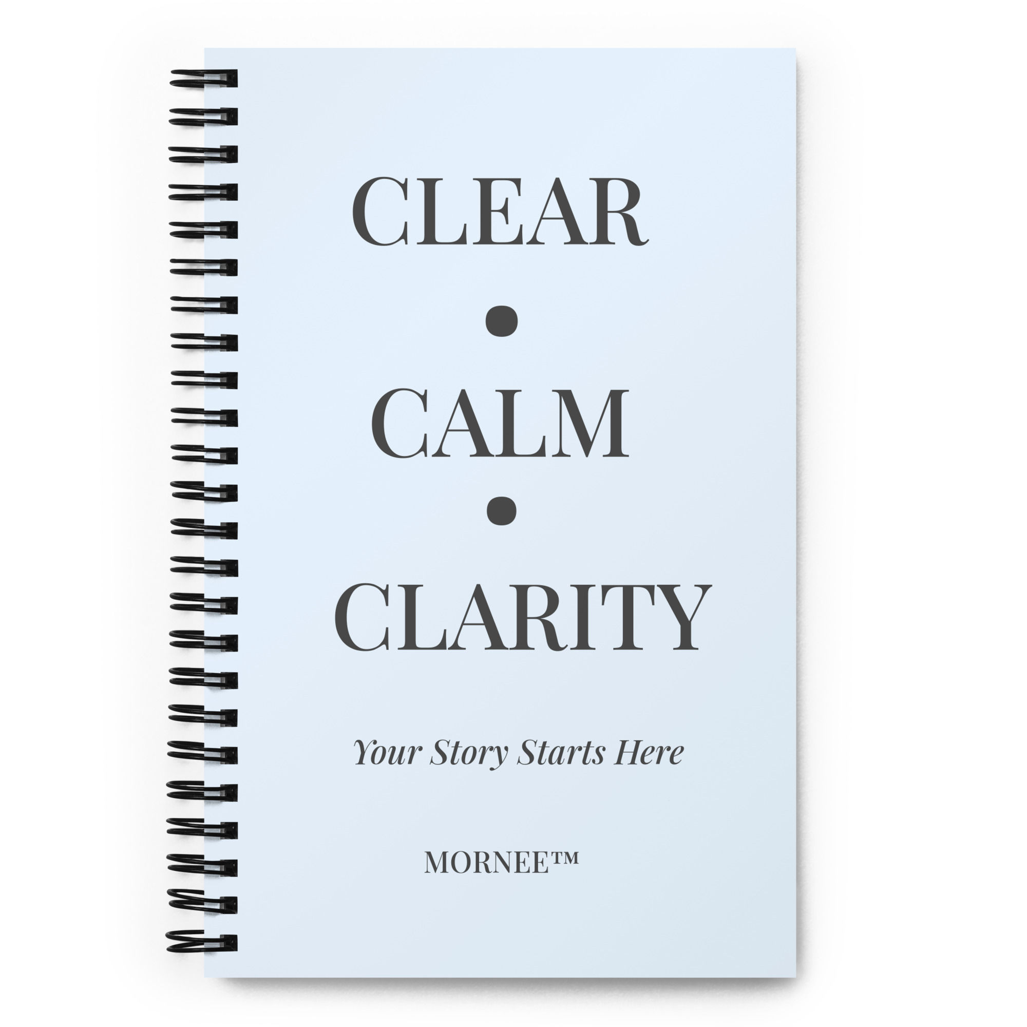 Clear * Calm * Clarity Spiral Notebook