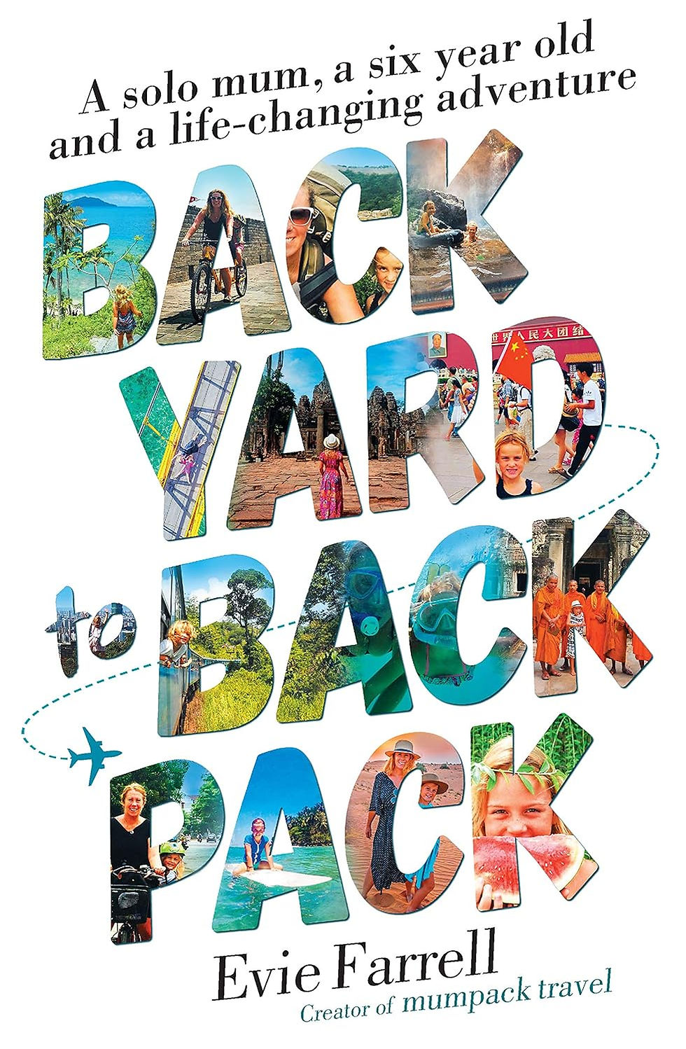 Book cover of Back Yard to Back Pack with images of travels in the lettering and a plane whizzing around