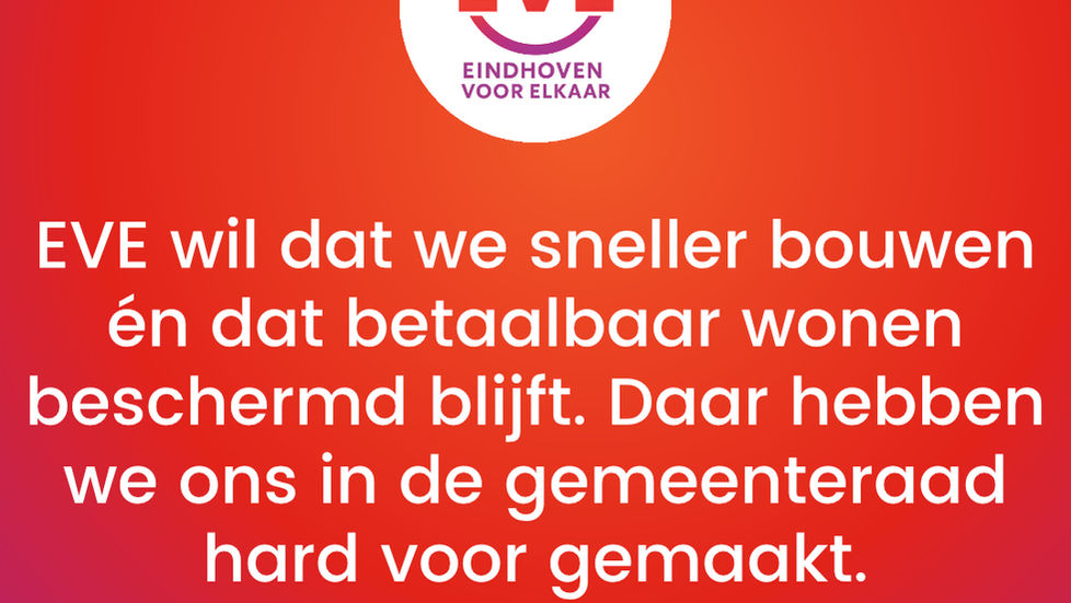 EVE maakt zich zorgen over het Eindhovense woonbeleid