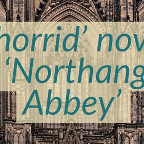 ‘Northanger Abbey’: What’s on Isabella and Catherine’s reading list?