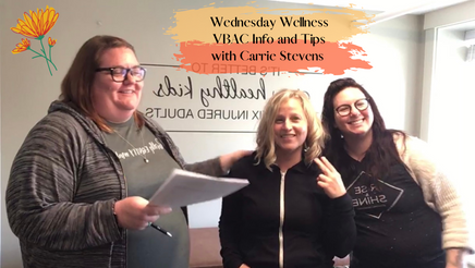 Wednesday Wellness: VBAC Info and Tips with Carrie Stevens
